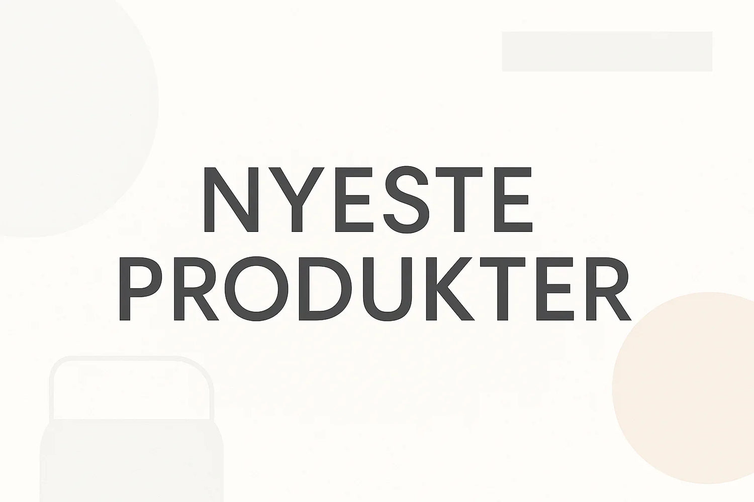Nyeste produkter - Sikshop